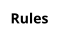 Rules